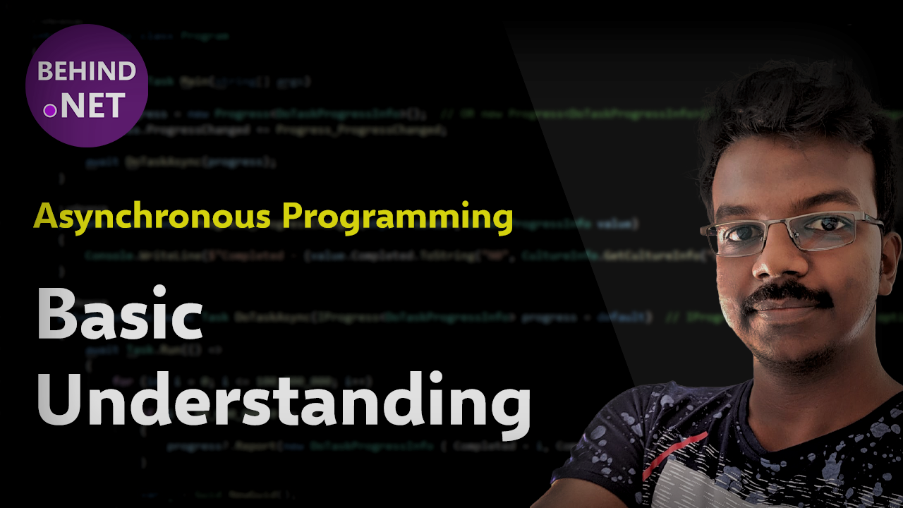 Basic Understanding of Asynchronous Programming in C# | Deep Dive | Part 1 loading=