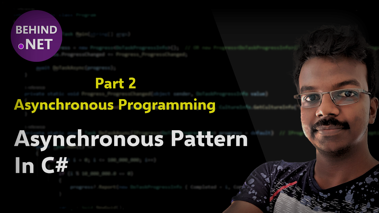 Asynchronous Pattern in C# | Deep Dive | Part 2